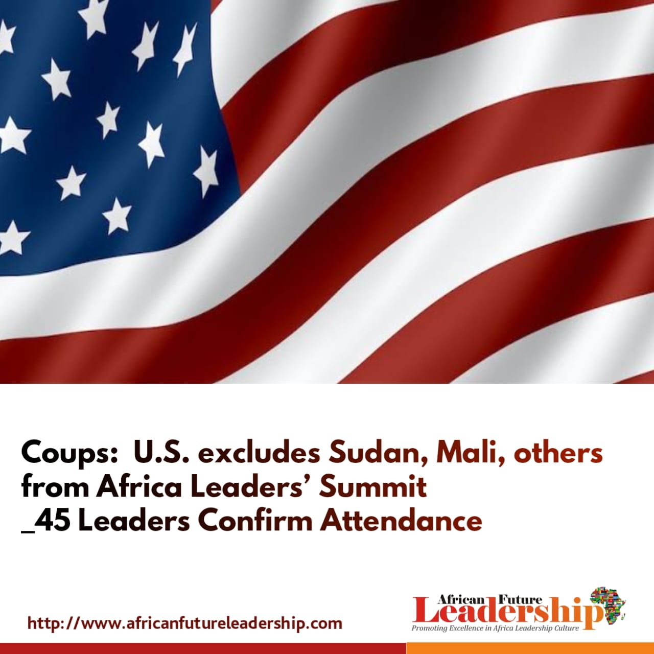 U.S. excludes Sudan, Mali, others from Africa Leaders’ Summit — 45 Leaders Confirm Attendance
