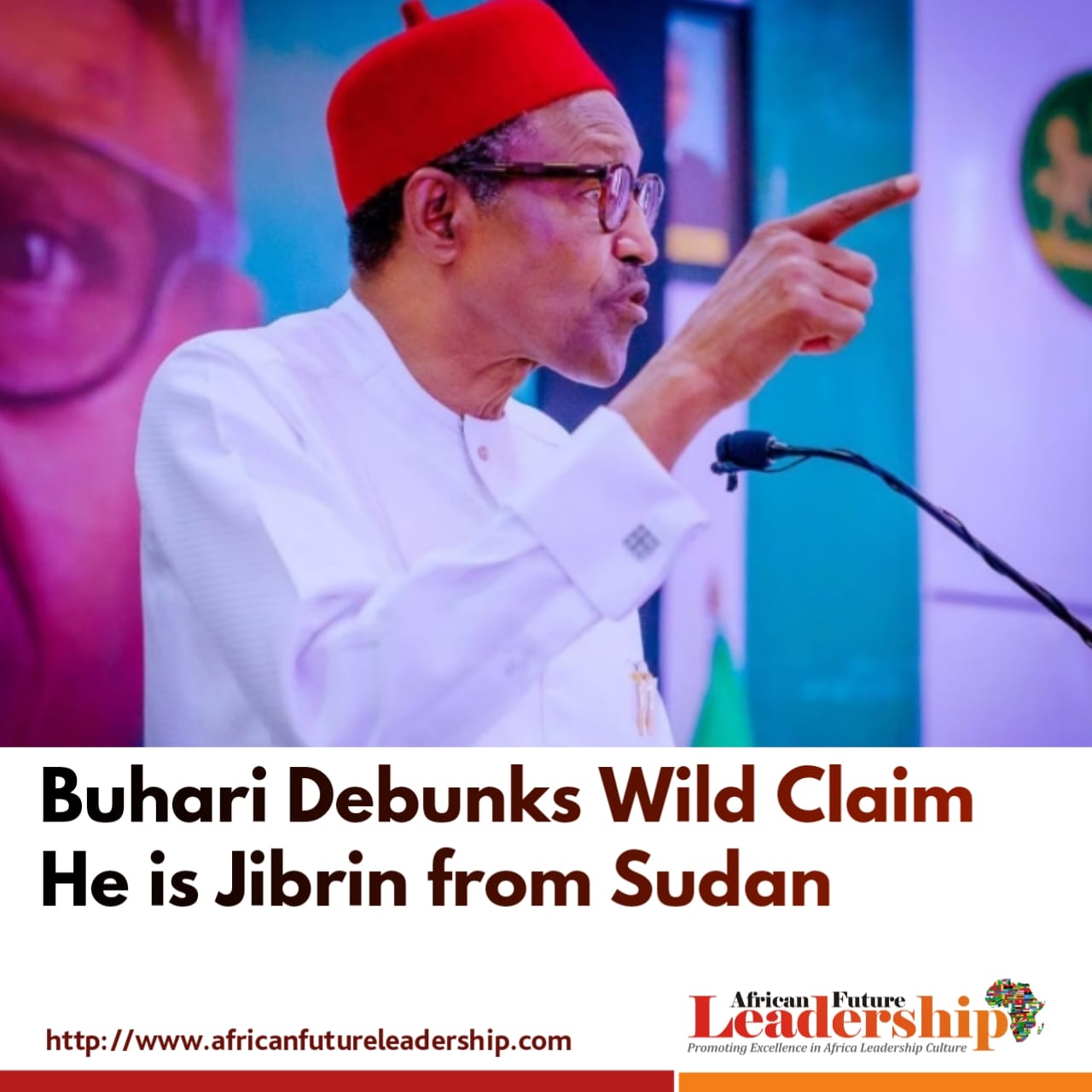 Buhari Debunks Wild Claim He is Jibrin from Sudan