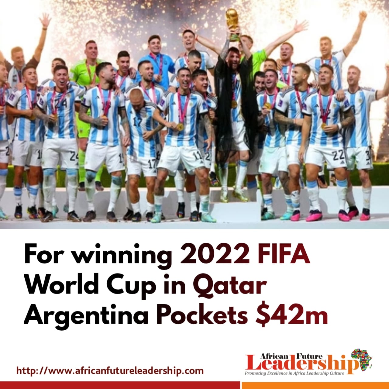 For winning 2022 FIFA World Cup in Qatar Argentina Pockets $42m