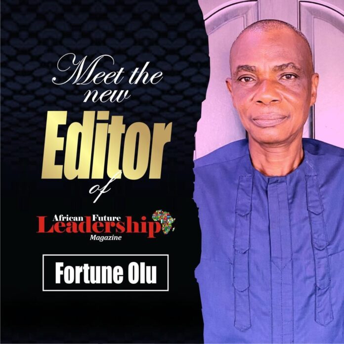 Meet The New Editor Of African Future Leadership Magazine — Fortune Olu