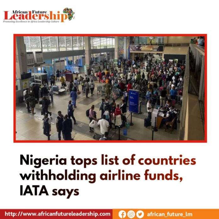 Nigeria tops list of countries withholding airline funds, IATA says