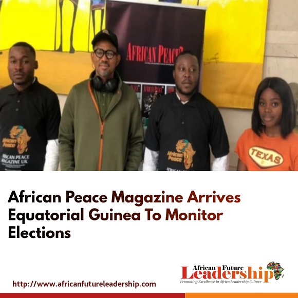 African Peace Magazine Arrives Equatorial Guinea To Monitor Elections African Peace Magazine Arrives Equatorial Guinea To Monitor Elections