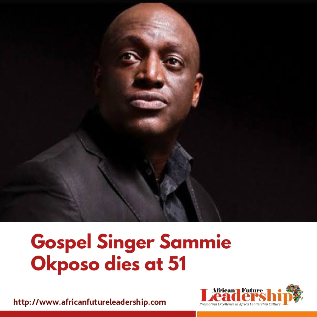 Breaking News -Gospel Singer Sammie Okposo dies at 51 Breaking News: Gospel Singer Sammie Okposo dies at 51