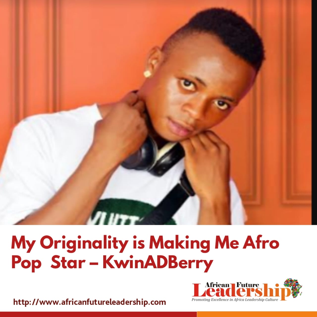 My Originality is Making Me Afro Pop Star – KwinADBerry