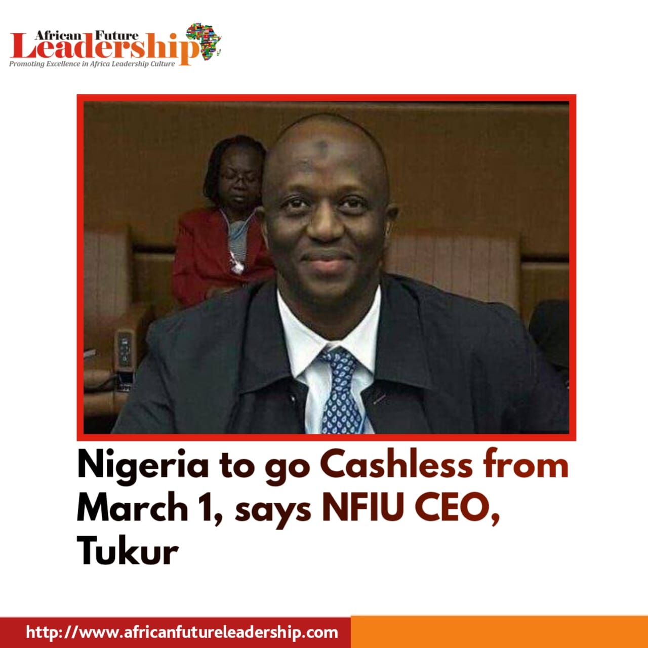 Nigeria to go Cashless from March 1, says NFIU CEO, Tukur